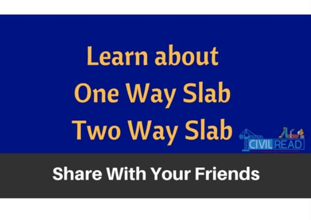 Difference between One way slab and Two way slab