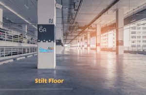 Types of Floors:Stilt Floor